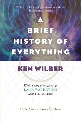 A Brief History of Everything (20th Anniversary Edition) - Ken Wilber