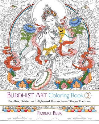 Buddhist Art Coloring, Book 2: Buddhas, Deities, and Enlightened Masters from the Tibetan Tradition - Robert Beer