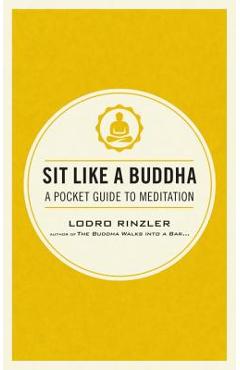 Poza produsului Sit Like a Buddha: A Pocket Guide to Meditation - Lodro Rinzler