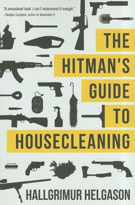 The Hitman's Guide to Housecleaning - Hallgrimur Helgason