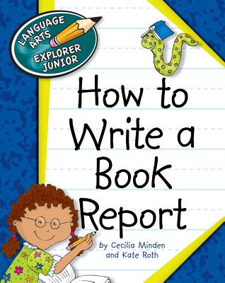 How to Write a Book Report - Cecilia Minden