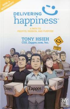 Coperta cărții 'Delivering Happiness: A Path to Profits, Passion, and Purpose; A Round Table Comic - Tony Hsieh'