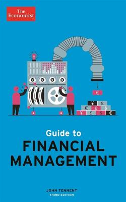 Guide to Financial Management: Understand and Improve the Bottom Line - The Economist