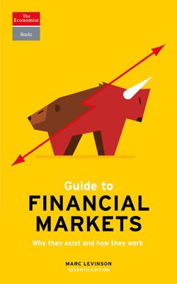 Guide to Financial Markets: Why They Exist and How They Work - The Economist