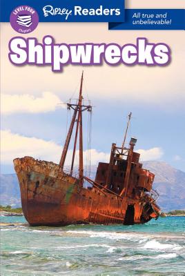 Ripley Readers: Shipwrecks - Ripley's Believe It Or Not!