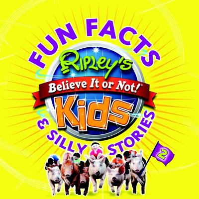 Fun Facts & Silly Stories 2 - Ripley's Believe It Or Not