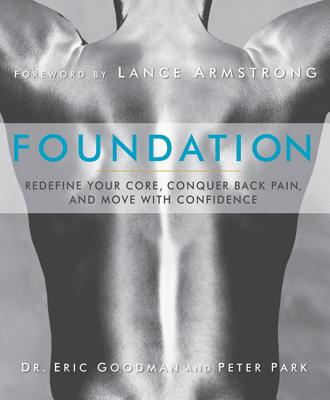 Foundation: Redefine Your Core, Conquer Back Pain, and Move with Confidence - Eric Goodman