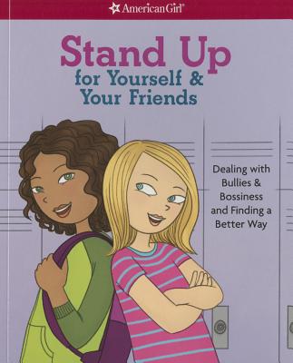 Stand Up for Yourself & Your Friends: Dealing with Bullies & Bossiness and Finding a Better Way - Patti Kelley Criswell