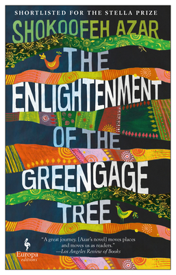 The Enlightenment of the Greengage Tree - Shokoofeh Azar