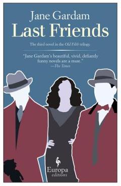 Poza produsului Last Friends - Jane Gardam
