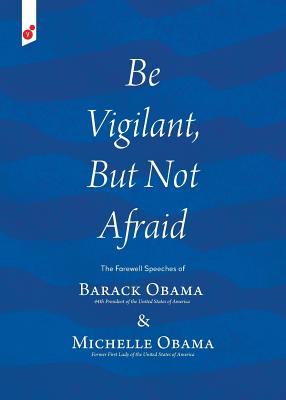 Be Vigilant But Not Afraid: The Farewell Speeches of Barack Obama and Michelle Obama - Barack Obama