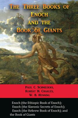 The Three Books of Enoch and the Book of Giants - Paul C. Schnieders