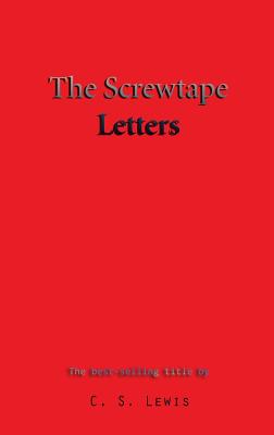 The Screwtape Letters - C. S. Lewis