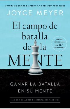 El Campo de Batalla de la Mente: Ganar La Batalla En Su Mente = The Battlefield of the Mind - Joyce Meyer