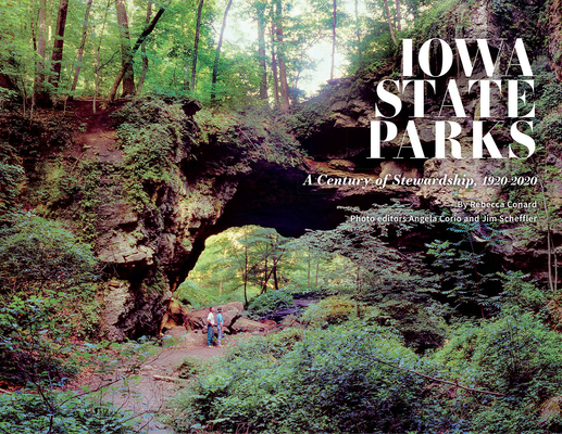 Iowa State Parks: A Century of Stewardship, 1920-2020 - Rebecca Conard