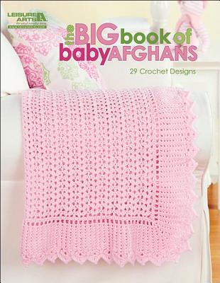 The Big Book of Baby Afghans - Leisure Arts
