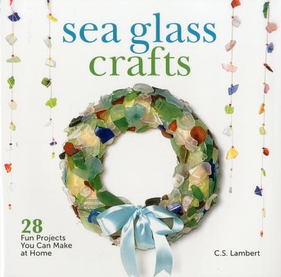 Sea Glass Crafts: 28 Fun Projects You Can Make at Home - C. S. Lambert