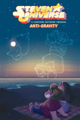 Steven Universe: Anti-Gravity - Rebecca Sugar