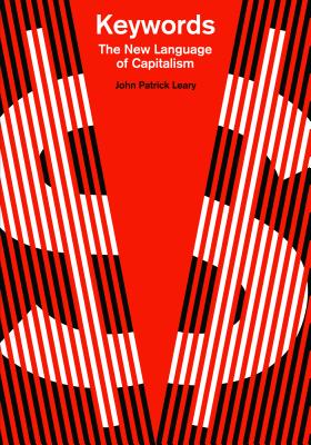Keywords: The New Language of Capitalism - John Patrick Leary