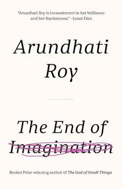 Poza produsului The End of Imagination - Arundhati Roy