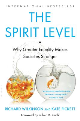The Spirit Level: Why Greater Equality Makes Societies Stronger - Richard Wilkinson