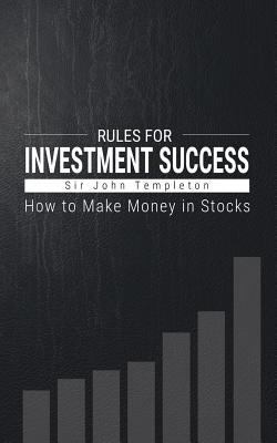 How to Make Money in Stocks: Rules for Investment Success - Sir John Templeton