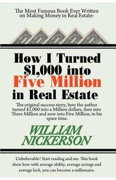 Coperta cărții 'How I Turned $1,000 Into Five Million in Real Estate in My Spare Time - William Nickerson'