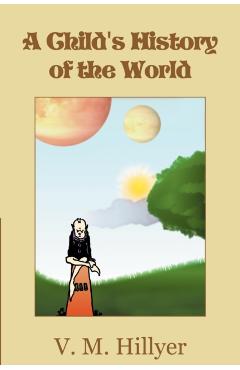 A Child's History of the World - V. M. Hillyer