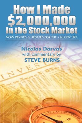 How I Made $2,000,000 in the Stock Market: Now Revised & Updated for the 21st Century - Darvas Nicolas