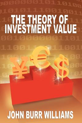 The Theory of Investment Value - John Burr Williams