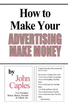 How to Make Your Advertising Make Money - John Caples