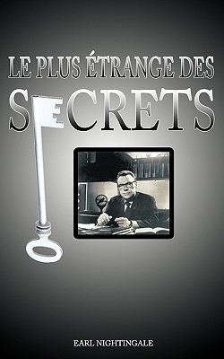 Le Plus Etrange Des Secrets / The Strangest Secret - Earl Nightingale
