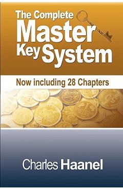 Coperta cărții 'The Complete Master Key System (Now Including 28 Chapters) - Charles F. Haanel'