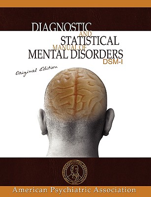 Diagnostic and Statistical Manual of Mental Disorders: DSM-I Original Edition - American Psychiatric Association