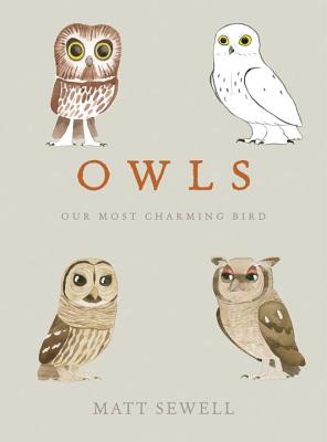 Owls: Our Most Charming Bird - Matt Sewell