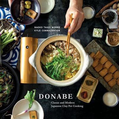 Donabe: Classic and Modern Japanese Clay Pot Cooking [a Cookbook] - Naoko Takei Moore