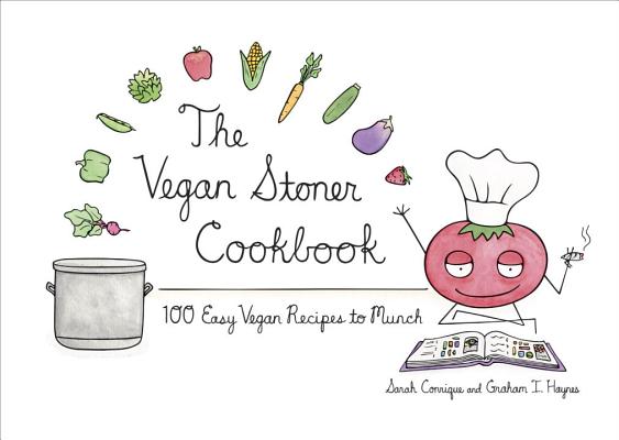 The Vegan Stoner Cookbook - Sarah Conrique