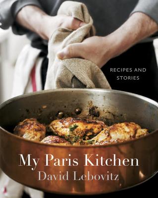 My Paris Kitchen: Recipes and Stories - David Lebovitz