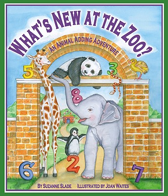 What's New at the Zoo?: An Animal Adding Adventure - Suzanne Slade