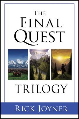 The Final Quest Trilogy - Rick Joyner