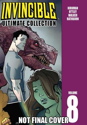 Invincible: The Ultimate Collection Volume 8 - Robert Kirkman