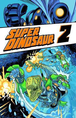 Super Dinosaur Volume 2 - Robert Kirkman