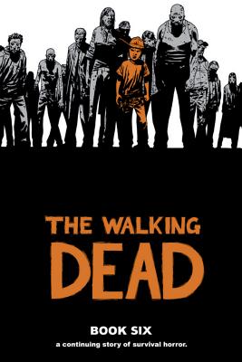 The Walking Dead Book 6 - Robert Kirkman