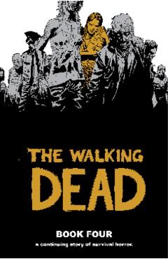 The Walking Dead Book 4 - Robert Kirkman