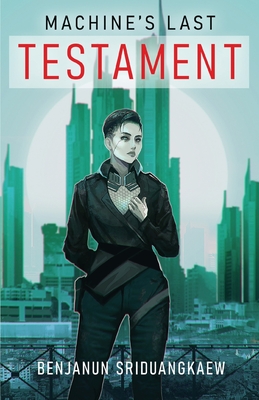 Machine's Last Testament - Benjanun Sriduangkaew