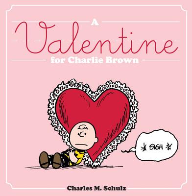 A Valentine for Charlie Brown - Charles M. Schulz
