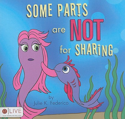Some Parts Are Not for Sharing - Julie K. Federico