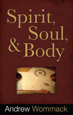 Spirit, Soul & Body - Andrew Wommack
