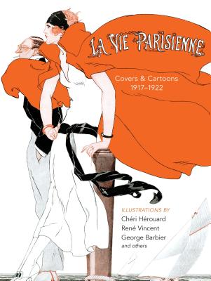 La Vie Parisienne: Covers and Cartoons, 1917-1922 - Cheri Herouard