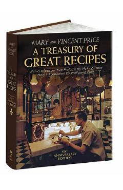 Poza produsului A Treasury of Great Recipes, 50th Anniversary Edition: Famous Specialties of the World's Foremost Restaurants Adapted for the American Kitchen - Vincent Price